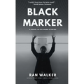 Black Marker: A Novel in 100-Word Stories