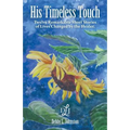 His Timeless Touch: Twelve Remarkable Short Stories of Lives Changed by the Healer.