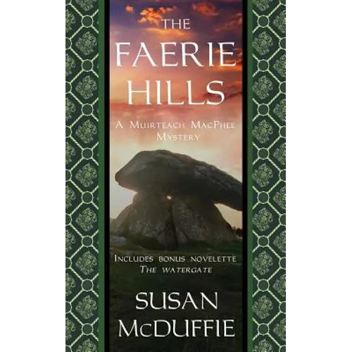 The Faerie Hills: A Muirteach MacPhee Mystery