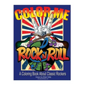 Color Me Rock & Roll: Coloring book about classic rockers