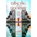 Dancing in the Doorway: A Life's Journey Between Worlds