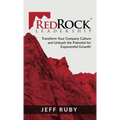 RedRock Leadership: Transform Your Company Culture and Unleash the Potential for Exponential Growth!