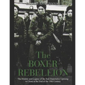 The Boxer Rebellion: The History and Legacy of the Anti-Imperialist Uprising in China at the End of the 19th Century