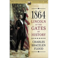 1864: Lincoln at the Gates of History