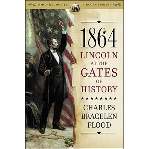 1864: Lincoln at the Gates of History