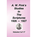 A. W. Pink's Studies in the Scriptures, 1926-27, Vol. 03 of 17