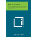 Men of Wealth: The Story of Twelve Significant Fortunes from the Renaissance to the Present Day
