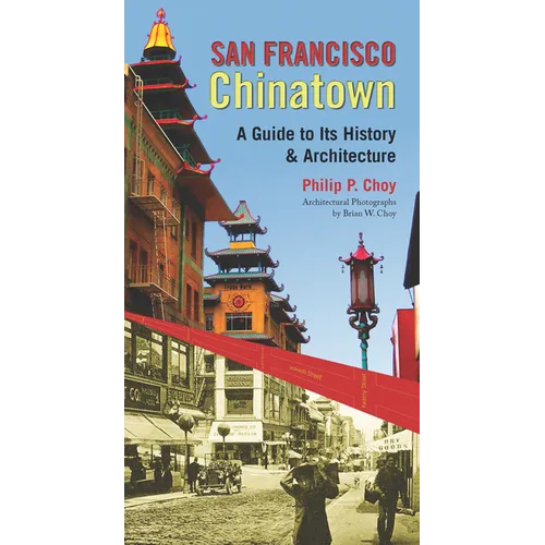 San Francisco Chinatown: A Guide to Its History and Architecture