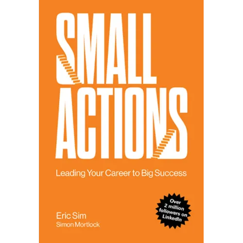 Small Actions: Leading Your Career to Big Success