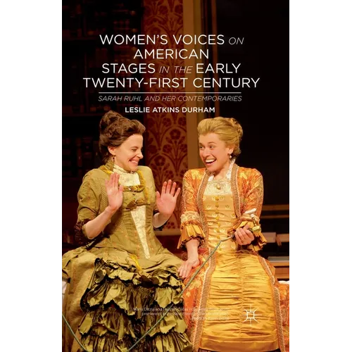 Women's Voices on American Stages in the Early Twenty-First Century: Sarah Ruhl and Her Contemporaries