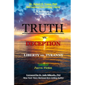 TRUTH vs. DECEPTION - Liberty vs. Tyranny: Covid-19, Fact vs. Fiction