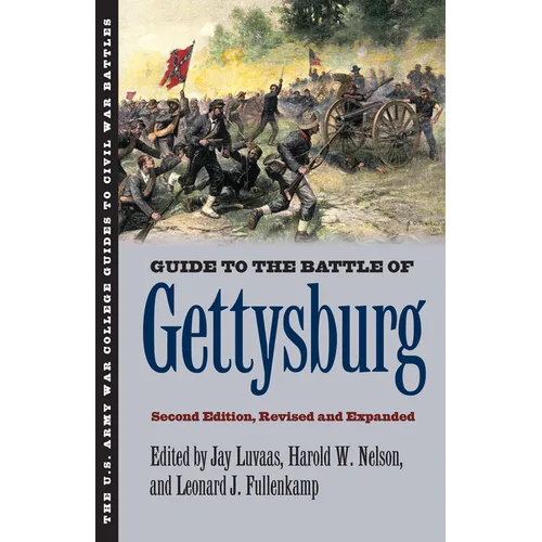 Guide to the Battle of Gettysburg: Second Edition, Revised and Expanded