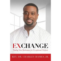 Exchange: Trading Your Brokenness for Exceptional Purpose