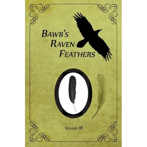 BawB's Raven Feathers Volume III: Reflections on the simple things in life