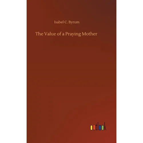 The Value of a Praying Mother