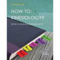 How to: Kinesiology? Book 4: Learning Enhancement: Book 4: Learning Enhancement