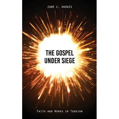 The Gospel Under Siege: Faith and Works in Tension