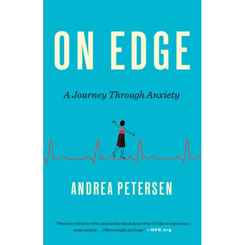 On Edge: A Journey Through Anxiety