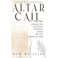 Altar Call: Lessons On Spiritual Renewal Based On The Book of Ezra