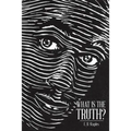 What Is the Truth?