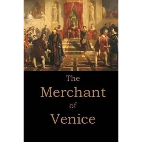 The Merchant of Venice by William Shakespeare.