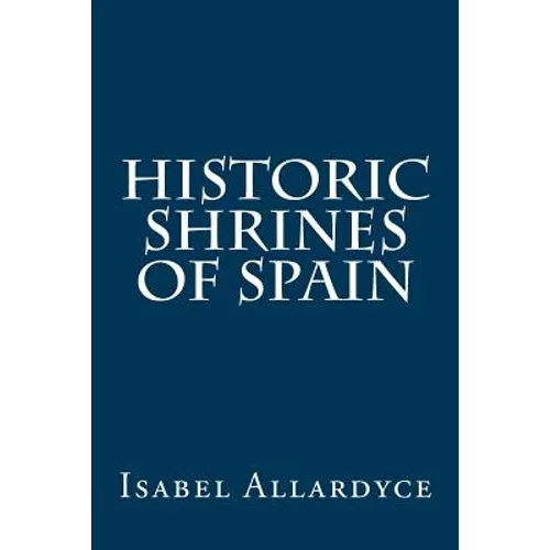 Historic Shrines of Spain