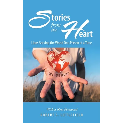 Stories from the Heart: Lions Serving the World One Person at a Time