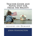 Teacher Guide and Novel Unit for Freak the Mighty: Lessons on Demand