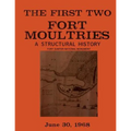 The First Two Fort Moultries: A Structural History, Fort Sumter National Monument