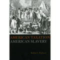 American Taxation, American Slavery