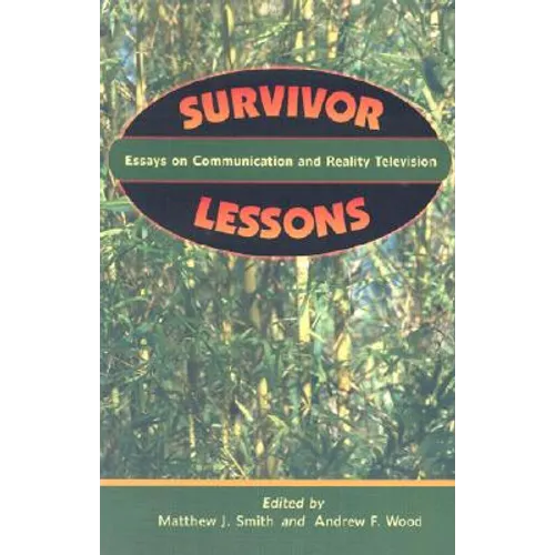 Survivor Lessons: Essays on Communication and Reality Television