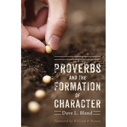 Proverbs and the Formation of Character