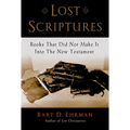 Lost Scriptures: Books That Did Not Make It Into the New Testament