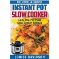 Instant Pot Slow Cooker Cookbook: Easy One-Pot Meal Slow Cooker Recipes