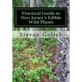 Practical Guide to New Jersey's Edible Wild Plants: A Survival Guide