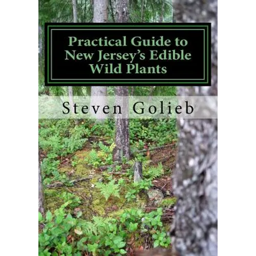 Practical Guide to New Jersey's Edible Wild Plants: A Survival Guide