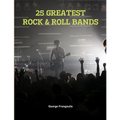 25 Greatest Rock & Roll Bands