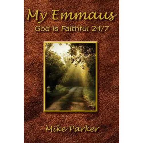 My Emmaus: God is Faithful 24/7