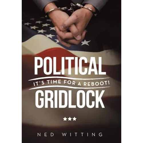 Political Gridlock: It's Time for a Reboot!