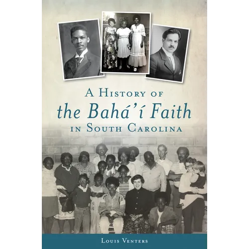 A History of the Bahá'í Faith in South Carolina