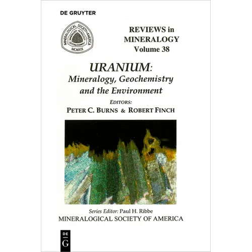 Uranium: Mineralogy, Geochemistry, and the Environment