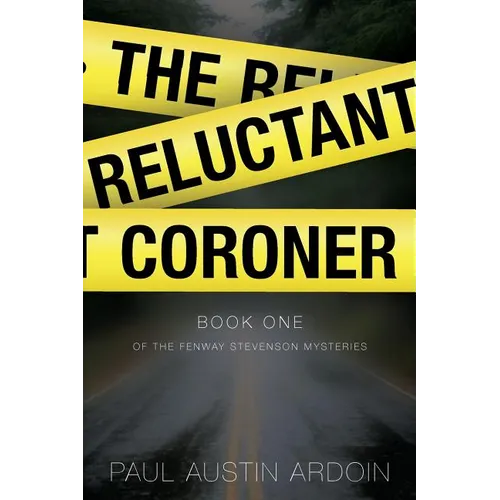 The Reluctant Coroner: A Hardboiled Mystery of Family, Power, and Murder