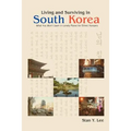 Living and Surviving in South Korea: What You Won't Learn in Lonely Planet for Ethnic Koreans
