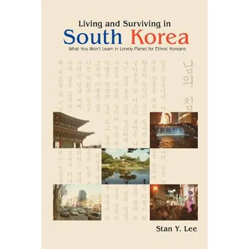 Living and Surviving in South Korea: What You Won't Learn in Lonely Planet for Ethnic Koreans