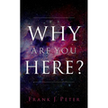 Why are You Here?