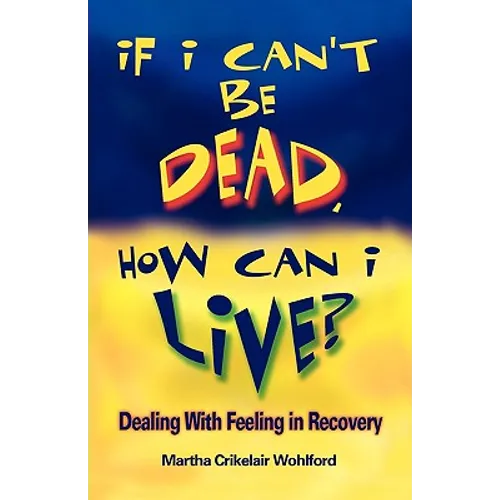 If I Can't Be Dead, How Can I Live?