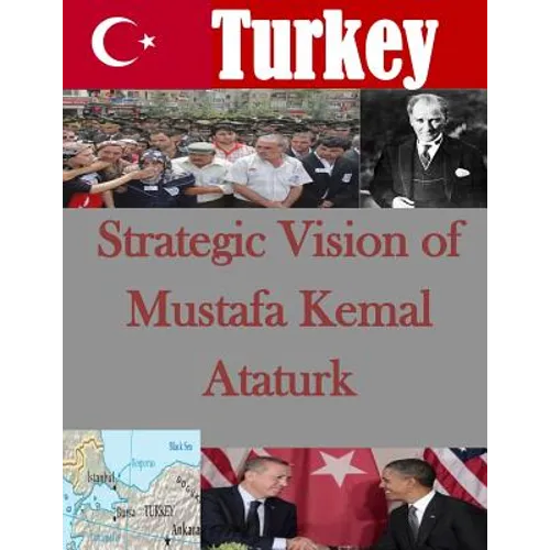 Strategic Vision of Mustafa Kemal Ataturk