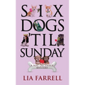 Six Dogs 'Til Sunday