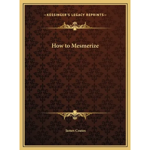 How to Mesmerize