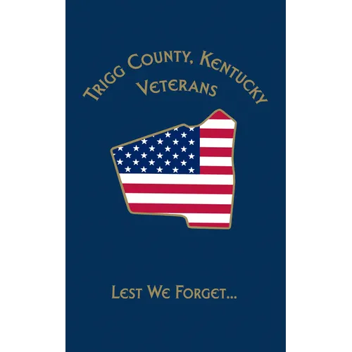 Trigg Co, KY Veterans: Lest We Forget...